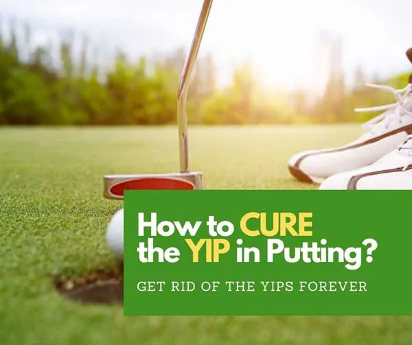 How To Cure The Yips in Putting